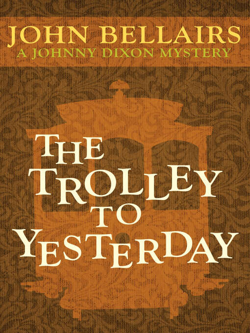Title details for Trolley to Yesterday by John Bellairs - Available